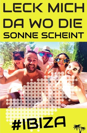 Leck mich da wo die Sonne scheint von Sexy,  Sonja, Überdruss,  Jens