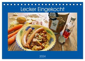 Lecker Eingekocht (Tischkalender 2024 DIN A5 quer), CALVENDO Monatskalender von Geiger,  Günther