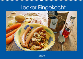 Lecker Eingekocht (Wandkalender 2022 DIN A2 quer) von Geiger,  Günther