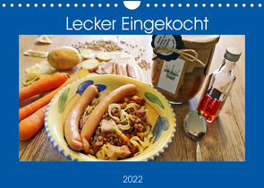 Lecker Eingekocht (Wandkalender 2022 DIN A4 quer) von Geiger,  Günther