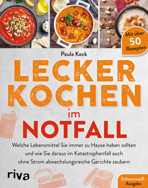 Lecker kochen im Notfall von Keck,  Paula