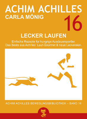 Lecker Laufen (Achim Achilles Bewegungsbibliothek Band 16) von Achilles,  Achim