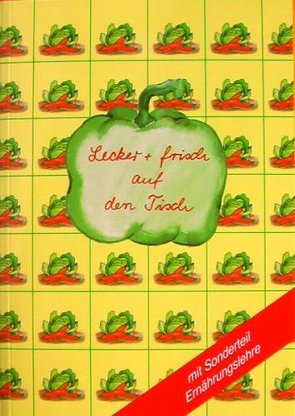 Lecker und frisch auf den Tisch von Albert,  Renate, Lange,  Christa, Otto,  Luise, Wend,  Sigrid, Wicke,  Hannelore