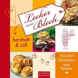Lecker vom Blech. Herzhat & Süß von Bender,  Uwe, Röhner,  Regina