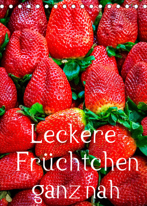 Leckere Früchtchen ganz nah (Tischkalender 2023 DIN A5 hoch) von PHOTO Lutz H. Jäck,  LHJ