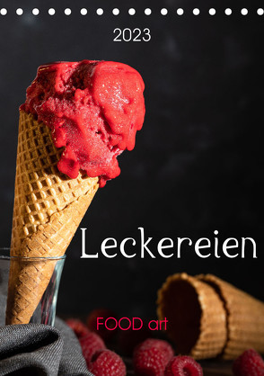 Leckereien – Food art (Tischkalender 2023 DIN A5 hoch) von Dysli,  Chantal