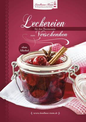 Leckereien zum Verschenken – ohne Alkohol von Willhöft,  Angelika