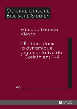 L’Écriture dans la dynamique argumentative de 1 Corinthiens 1–4 von Vieyra,  Edmond Léonce
