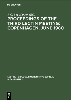 Lectins / Proceedings of the Third Lectin Meeting: Copenhagen, June 1980 von Bøg-Hansen,  T. C.