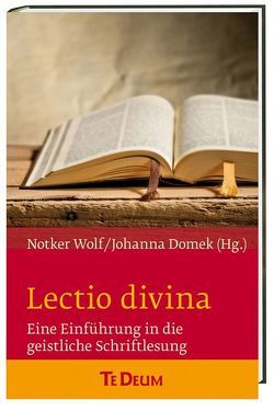Lectio divina von Domek,  Johanna, Wolf OSB,  Notker