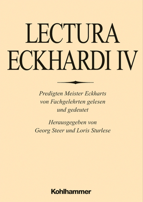 Lectura Eckhardi IV von Flasch,  Kurt, Löser,  Freimut, Mieth,  Dietmar, Morgan,  Ben, Palazzo,  Alessandro, Steer,  Georg, Sturlese,  Loris, Vinzent,  Markus