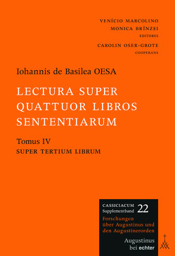 Lectura super quattuor libros Sententiarum von Brînzei,  Monica, de Basilea OESA,  Johannis, Marcolino,  Venicio, Oser-Grote,  Carolin