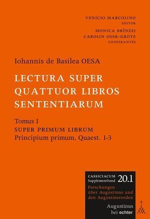 Lectura super quattuor libros Sententiarum von Brînzei,  Monica, de Basilea OESA,  Iohannis, Marcolino,  Venicio, Oser-Grote,  Carolin