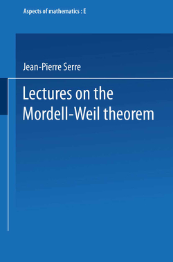 Lectures on the Mordell-Weil Theorem von Serre,  Jean Pierre