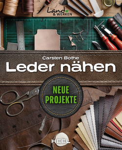 Leder nähen – Neue Projekte von Bothe,  Carsten