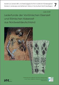 Lederfunde der Vorrömischen Eisenzeit und Römischen Kaiserzeit aus Nordwestdeutschland von Gräf,  Julia
