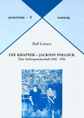 Lee Krasner – Jackson Pollock von Leisner,  Ralf