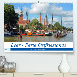 Leer – Perle Ostfrieslands (Premium, hochwertiger DIN A2 Wandkalender 2023, Kunstdruck in Hochglanz) von Kleemann,  Claudia