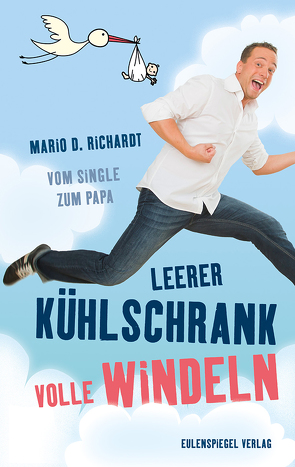 Leerer Kühlschrank, volle Windeln von Richardt,  Mario D.