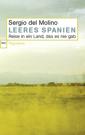 Leeres Spanien von Del Molino,  Sergio, Kultzen,  Peter