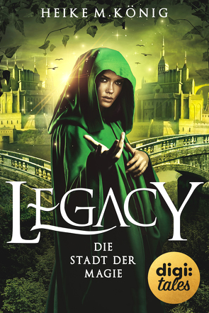 Legacy (2). Die Stadt der Magie von König,  Heike M.