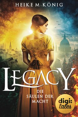 Legacy (4). Die Säulen der Macht von König,  Heike M.