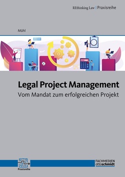 Legal Project Management von Mühl,  Dr. Thomas