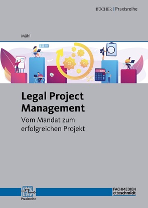 Legal Project Management von Mühl,  Dr. Thomas