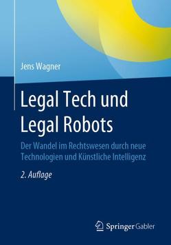 Legal Tech und Legal Robots von Wagner,  Jens