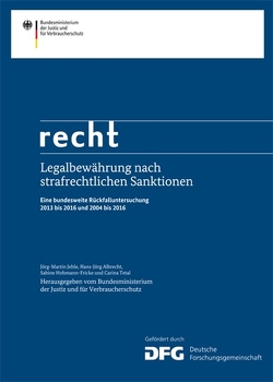 Legalbewährung nach strafrechtlichen Sanktionen von Albrecht,  Hans-Jörg, Bundesministerium der Justiz und für Verbraucherschutz, Hohmann-Fricke,  Sabine, Jehle,  Jörg-Martin, Tetal,  Carina