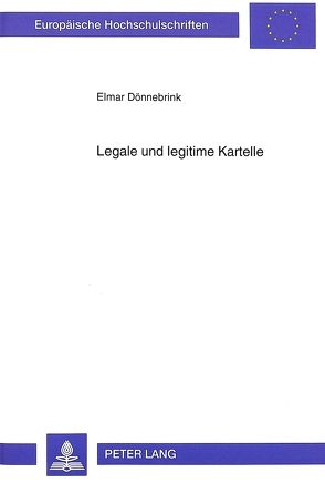 Legale und legitime Kartelle von Dönnebrink,  Elmar