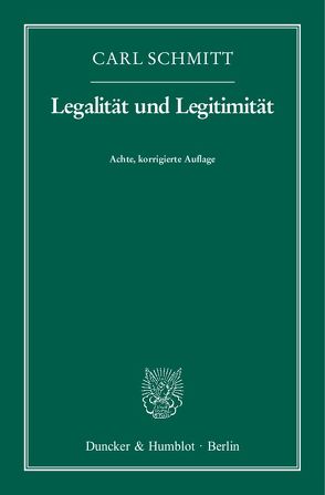 Legalität und Legitimität. von Schmitt,  Carl