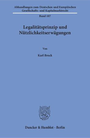 Legalitätsprinzip und Nützlichkeitserwägungen. von Brock,  Karl