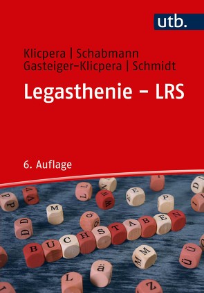 Legasthenie – LRS von Gasteiger-Klicpera,  Barbara, Klicpera,  Christian, Schabmann,  Alfred, Schmidt,  Barbara