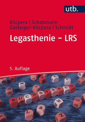 Legasthenie – LRS von Gasteiger-Klicpera,  Barbara, Klicpera,  Christian, Schabmann,  Alfred, Schmidt,  Barbara