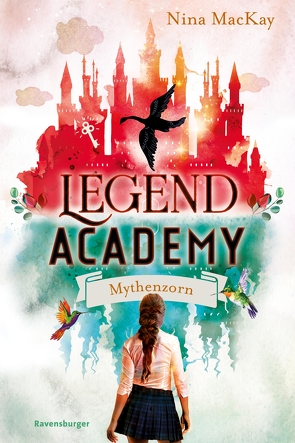 Legend Academy, Band 2: Mythenzorn von Liepins,  Carolin, MacKay,  Nina
