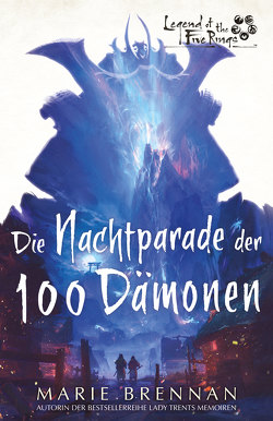 Legend of the Five Rings: Die Nachtparade der 100 Dämonen von Brennan,  Marie, Sawatzki,  Wibke