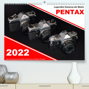 Legendäre Kameras der Marke Pentax (Premium, hochwertiger DIN A2 Wandkalender 2022, Kunstdruck in Hochglanz) von Prescher,  Werner