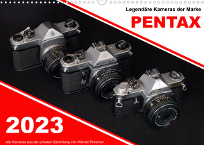 Legendäre Kameras der Marke Pentax (Wandkalender 2023 DIN A3 quer) von Prescher,  Werner