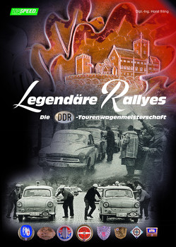 Legendäre Rallyes von Dipl.-Ing. Ihling,  Horst