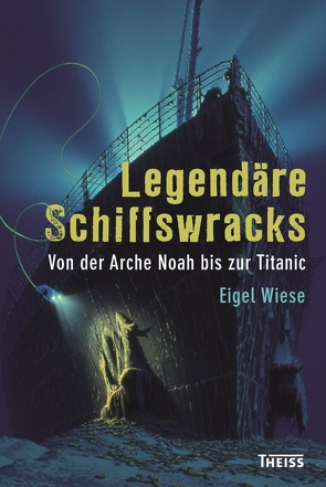 Legendäre Schiffswracks von Wiese,  Eigel