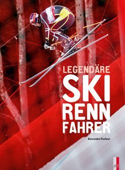 Legendäre Skirennfahrer von Pasteur,  Alexandre