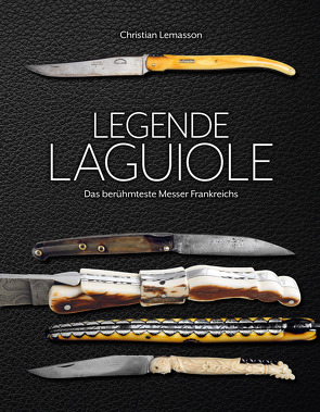 Legende Laguiole von Lemasson,  Christian, Wolfgang,  Lantelme