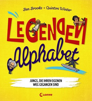 Legenden-Alphabet – Jungs, die ihren eigenen Weg gegangen sind von Brooks,  Ben, Thiele,  Ulrich, Winter,  Quinton