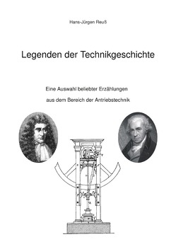 Legenden der Technikgeschichte von Reuß,  Hans-Jürgen