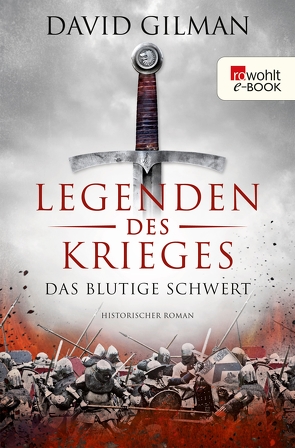 Legenden des Krieges: Das blutige Schwert von Gilman,  David, Schünemann,  Anja