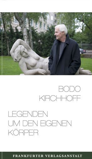 Legenden um den eigenen Körper von Kirchhoff,  Bodo