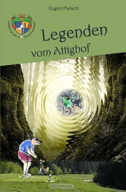 Legenden vom Attighof von Pletsch,  Eugen