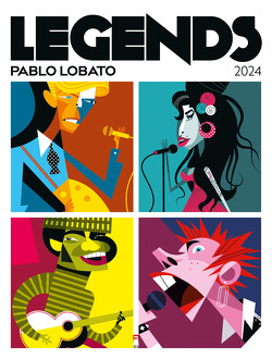 Legends – Pablo Lobato Musiklegenden Kalender 2024 von Lobato,  Pablo