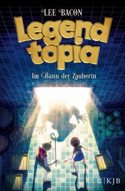 Legendtopia – Im Bann der Zauberin von Bacon,  Lee, Gutzschhahn,  Uwe-Michael